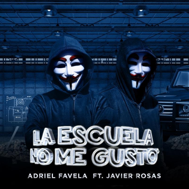 Adriel Favela - Javier Rosas - la escuela no me gusto