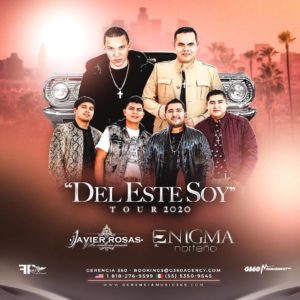 Del Este Soy Tour 2020 - Javier Rosas y Enigma Norteno - Gerencia 360