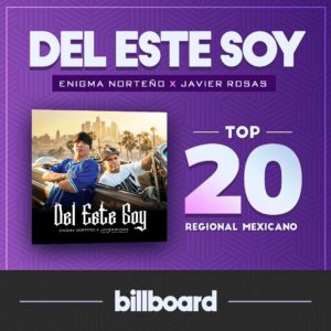 Javier Rosas ft Enigma Norteno Del Este Soy - Top 20 Regional Mexicano Billboard